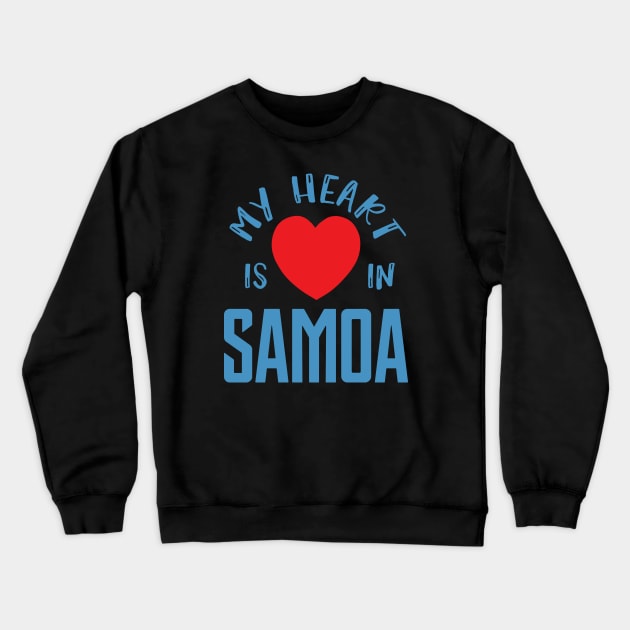 My Heart Is In Samoa, Oceania Island Residents Pride Gift Crewneck Sweatshirt by twizzler3b